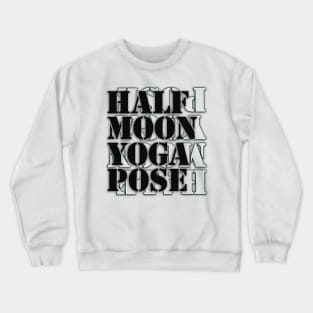 Half moon yoga pose Crewneck Sweatshirt